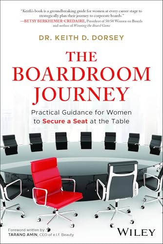 The Boardroom Journey : Practical Guidance for Women to Secure a Seat at the Table
