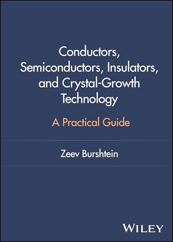 Conductors, Semiconductors, Insulators, and Crystal-Growth Technology : A Practical Guide