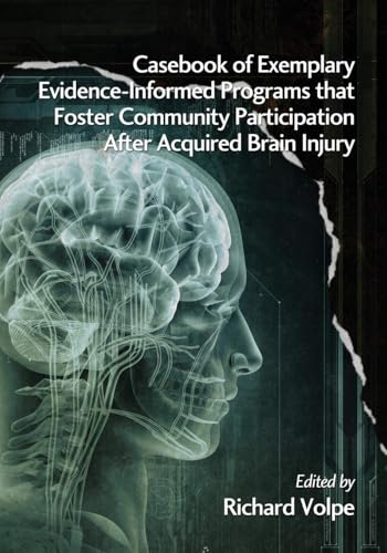 Casebook of Exemplary Evidence-Informed Programs That Foster Community Participation After Acquired Brain Injury