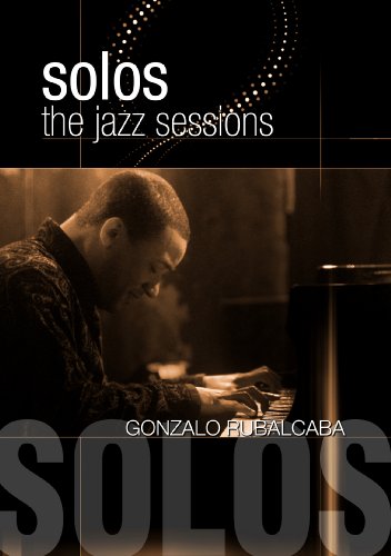 Gonzalo Rubalcaba playing piano, DVD cover with text "Solos" and "Jazz Sessions".