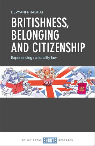 Britishness, belonging and citizenship : Experiencing nationality law