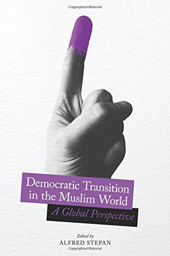 Democratic Transition in the Muslim World: A Global Perspective: 35 (Religion, Culture, and Public Life)