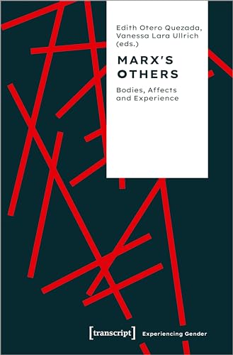 Marx's Others : Bodies, Affects and Experience