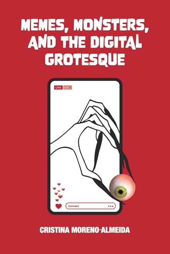 Memes, Monsters, and the Digital Grotesque