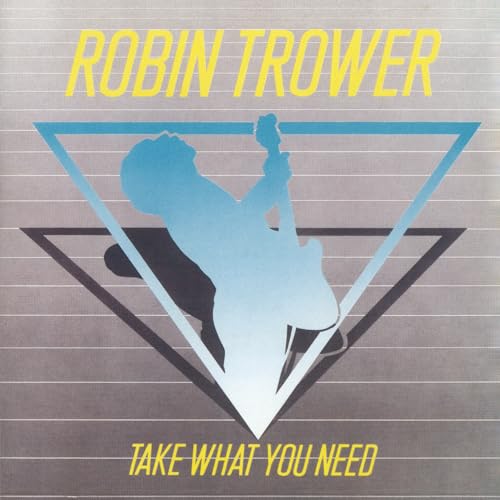 CD cover for Robin Trower's "Take What You Need" with guitarist silhouette.