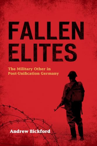 Fallen Elites: The Military Other in Post-Unification Germany