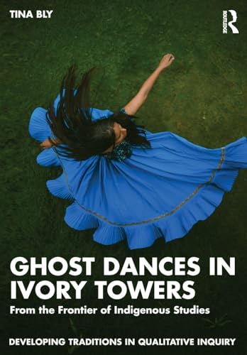 Ghost Dances in Ivory Towers : From the Frontier of Indigenous Studies