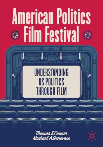 American Politics Film Festival : Understanding US Politics through Film