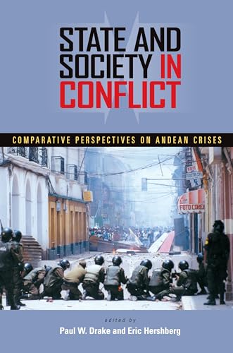 State and Society in Conflict : Comparative Perspectives on the Andean Crises