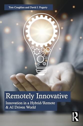 Remotely Innovative : Innovation in a Hybrid/Remote and AI Driven World
