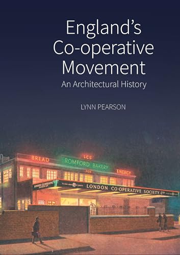 England’s Co-operative Movement : An Architectural History