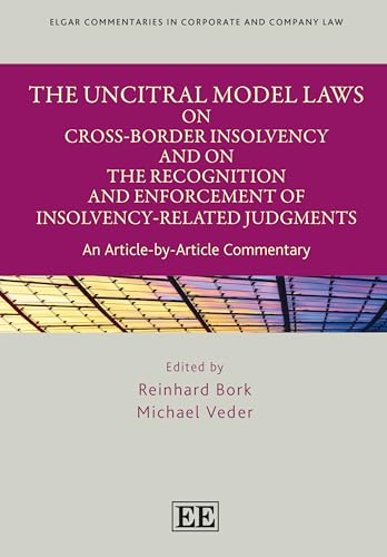 The UNCITRAL Model Laws on Cross-Border Insolvency and on the Recognition and Enforcement of Insolvency-Related Judgments : An Article-by-Article Commentary