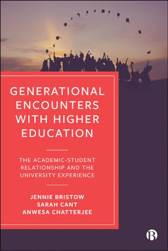 Generational Encounters with Higher Education : The Academic–Student Relationship and the University Experience