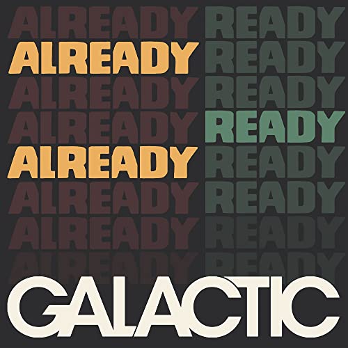 Album cover for Galactic’s “Already Ready Already” with repeated text.