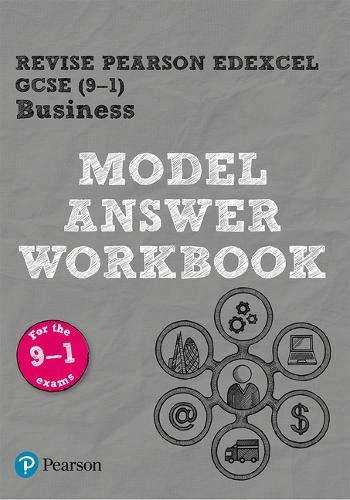 Pearson REVISE Edexcel GCSE (9-1) Business Model Answer Workbook: for home learning, 2021 assessments and 2022 exams (REVISE Edexcel GCSE Business 2017)
