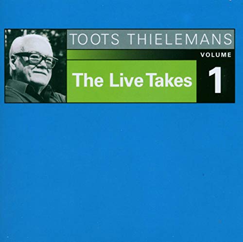 CD cover for Toots Thielemans’ “The Live Takes, Vol. 1” featuring his portrait.
