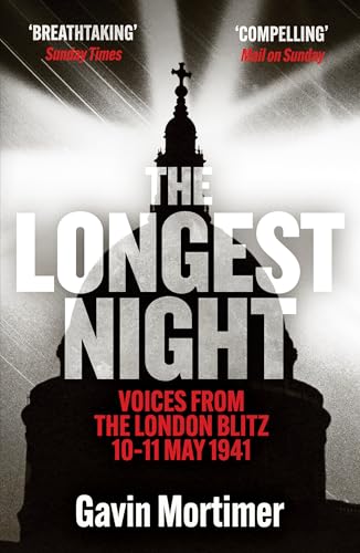 The Longest Night : Voices from the London Blitz 10-11 May 1941