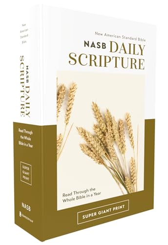 NASB, Daily Scripture, Super Giant Print, Paperback, White/Gold, 1995 Text, Comfort Print : 365 Days to Read Through the Whole Bible in a Year
