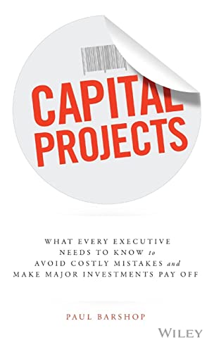 Capital Projects: What Every Executive Needs to Know to Avoid Costly Mistakes