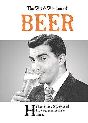 The Wit & Wisdom of Beer – The Perfect Father’s Day Present from the BESTSELLING Greetings Cards Emotional Rescue (The Wit and Wisdom of...)