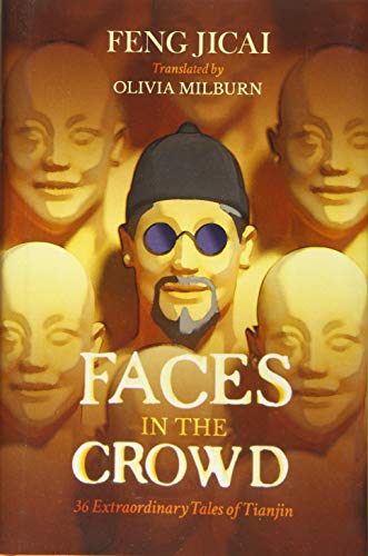 Faces in the Crowd: 36 Extraordinary Tales of Tianjin