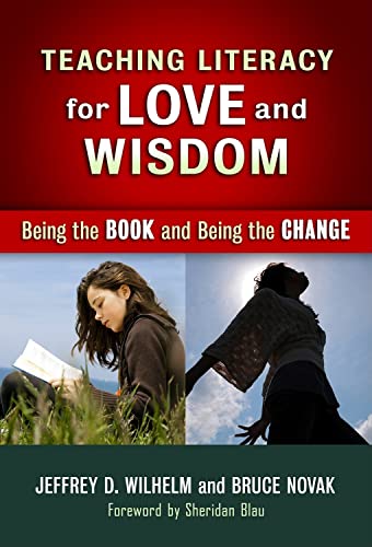 Teaching Literacy for Love and Wisdom : Being the Books and Being the Change