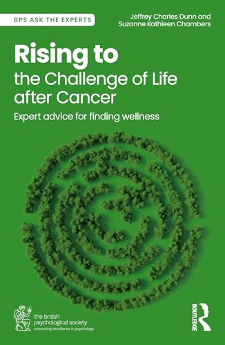 Rising to the Challenge of Life After Cancer : Expert Advice for Finding Wellness