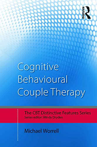 Cognitive Behavioural Couple Therapy: Distinctive Features (CBT Distinctive Features)