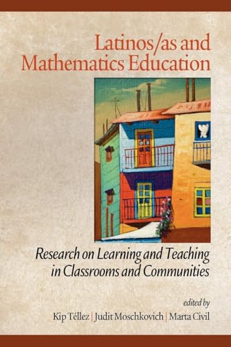 Latinos/as and Mathematics Education : Research on Learning and Teaching in Classrooms and Communities