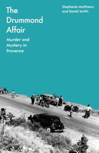 The Drummond Affair : Murder and Mystery in Provence