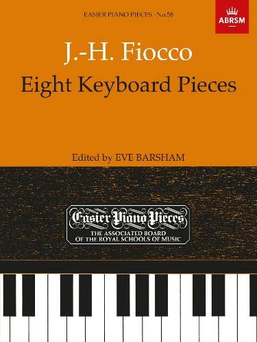 Eight Keyboard Pieces: Easier Piano Pieces 58: J.-H. Fiocco (Easier Piano Pieces (ABRSM))