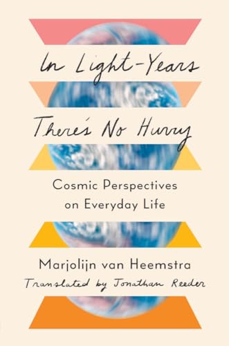 In Light-Years Theres No Hurry: Cosmic Perspectives on Everyday Life