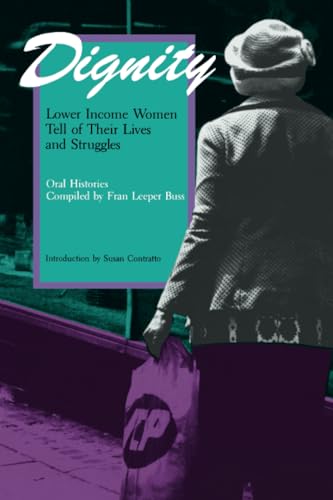 Dignity : Lower Income Women Tell of Their Lives and Struggles
