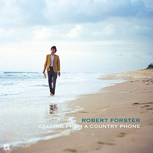 Album cover: man walking on beach, text “Robert Forster Calling From A Country Phone”.