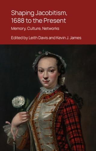 Book cover: "Shaping Jacobitism" with portrait of a woman in historical dress.