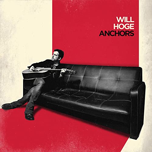 Album cover for Will Hogeās āAnchorsā featuring a man with a guitar.