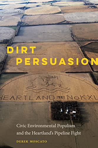 Dirt Persuasion: Civic Environmental Populism and the Heartlands Pipeline Fight