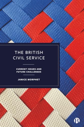 The British Civil Service : Current Issues and Future Challenges