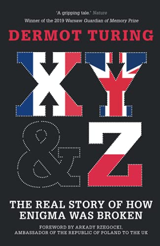 X,Y&Z: The Real Story of How Enigma Was Broken