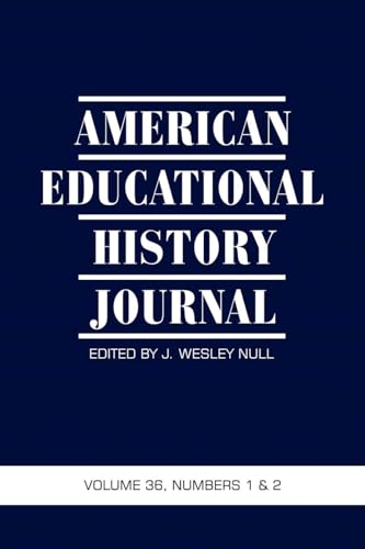 American Educational History Journal Vol 36 Issue 1 & 2