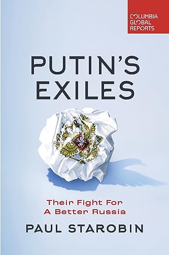 Putin's Exiles : Their Fight for a Better Russia