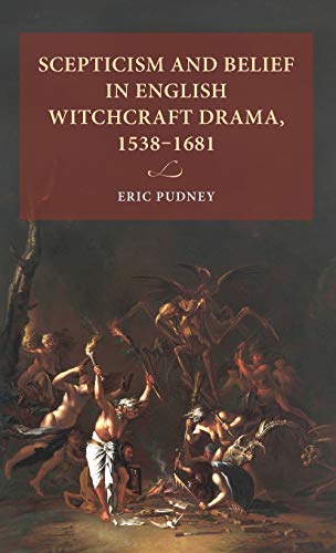 Scepticism and Belief in English Witchcraft Drama