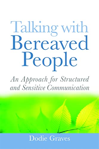 Talking With Bereaved People : An Approach for Structured and Sensitive Communication