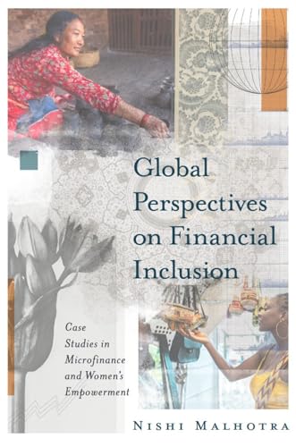 Global Perspectives on Financial Inclusion : Case Studies in Microfinance and Women's Empowerment