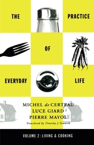 Practice of Everyday Life: Volume 2: Living and Cooking