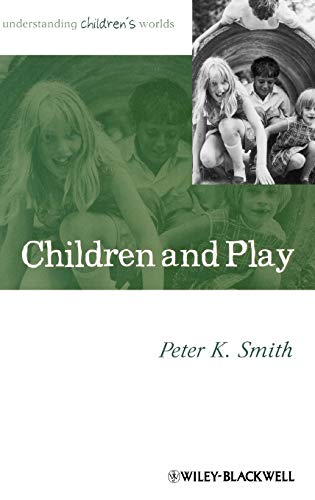 Children and Play: Understanding Childrens Worlds