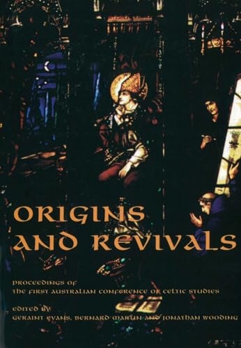 Origins and Revivals : Proceedings of the First Australian Conference of Celtic Studies