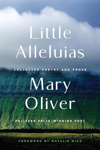 Little Alleluias : Collected Poetry and Prose