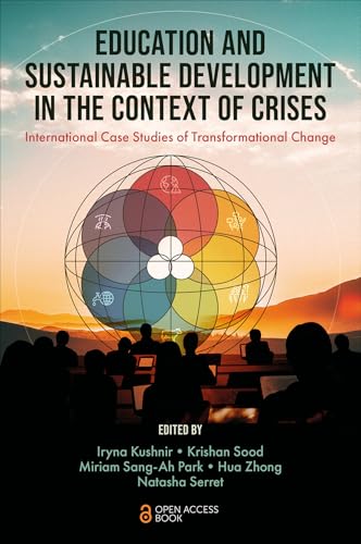 Education and Sustainable Development in the Context of Crises : International Case Studies of Transformational Change