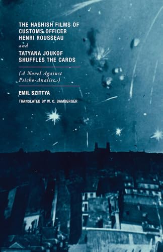 The Hashish Films of Customs Officer Henri Rousseau and Tatyana Joukof Shuffles the Cards : (A Novel against Psicho-Analise)